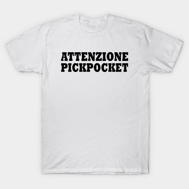 ATTENZIONE PICKPOCKET T-Shirt by Milaino